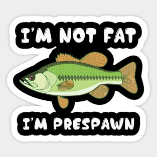 I'm Not Fat I'm Frespawn Bass Fishing Funny Sticker